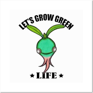 Let's Grow Green Life Posters and Art